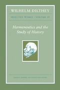 Cover: Wilhelm Dilthey: Selected Works, Volume IV - Princeton University Press