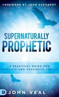 Cover: Supernaturally Prophetic - Destiny Image Incorporated