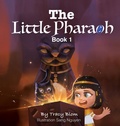 Cover: The Little Pharaoh Adventure Series - Tracy Blom Publications