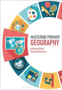Enlarge image Cover: Mastering Primary Geography - Bloomsbury Academic