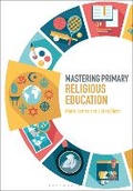 Cover: Mastering Primary Religious Education - Bloomsbury Academic
