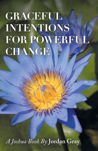 Enlarge image Cover: Graceful Intentions for Powerful Change - Balboa Press