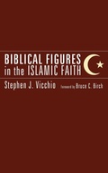 Cover: Biblical Figures in the Islamic Faith - Wipf & Stock Publishers