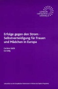 Cover: Erfolge Gegen Den Strom - Selbstverteid Igung Fur Frauen Und Madchen in Europa - Child and Woman abuse Studies Unit