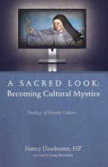 Cover: A Sacred Look: Becoming Cultural Mystics - Wipf & Stock Publishers