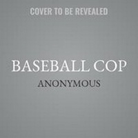 Enlarge image Cover: Baseball Cop - Hachette Book Group