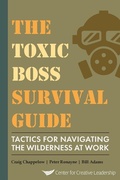 Cover: The Toxic Boss Survival Guide Tactics for Navigating the Wilderness at Work - Center for Creative Leadership