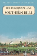Cover: The Forbidden Love of a Southern Belle - Page Publishing, Inc.