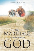 Cover: Why Marriage is Important to God - Page Publishing, Inc.