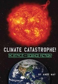 Cover: CLIMATE CATASTROPHE! Science or Science Fiction? - Andy May Petrophysicist