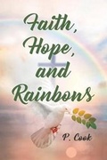 Cover: Faith, Hope, and Rainbows - Christian Faith Publishing, Inc.