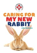 Cover: Caring for My New Rabbit - EZ Readers