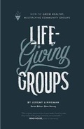 Cover: Life-Giving Groups - Sojourn Network