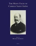 Cover: The Many Faces of Camille Saint-Saens - Brepols N.V.