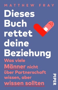 Abbildung von: Dieses Buch rettet deine Beziehung - Piper