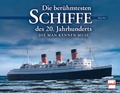 Cover: Die ber&uuml;hmtesten Schiffe des 20. Jahrhunderts - Motorbuch Verlag