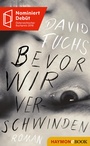 Cover: Bevor wir verschwinden - Haymon Verlag