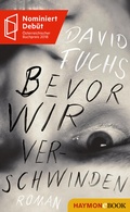 Cover: Bevor wir verschwinden - Haymon Verlag