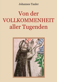 Abbildung von: Von der Vollkommenheit aller Tugenden - BoD - Books on Demand