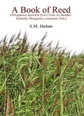 Cover: A Book of Reed: (Phragmites Australis (Cav.) Trin. Ex Steudel, Formerly Phragmites Communis Trin.) - Forrest Text