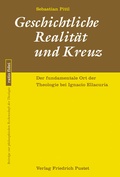 Cover: Geschichtliche Realit&auml;t und Kreuz - Pustet, F