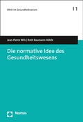 Cover: Die normative Idee des Gesundheitswesens - Nomos