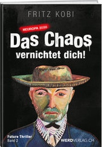 Abbildung von: Das Chaos vernichtet dich! - Weber Verlag AG