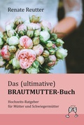 Cover: Das (ultimative) Brautmutter-Buch - Westarp BookOnDemand