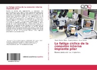 Abbildung von: La fatiga ciclica de la conexion interna implante pilar - Editorial Academica Espanola