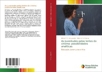 Abbildung von: As Juventudes pelas lentes do cinema - Novas Edicoes Academicas