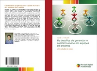 Abbildung von: Os desafios de gerenciar o capital humano em equipes de projetos - Novas Edicoes Academicas