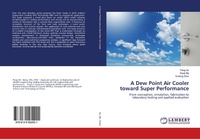Enlarge image Cover: A Dew Point Air Cooler toward Super Performance - LAP Lambert Academic Publishing