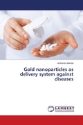 Cover: Gold nanoparticles as delivery system against diseases - LAP Lambert Academic Publishing