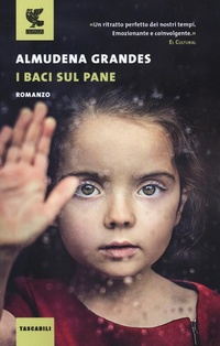Abbildung von: I baci sul pane - Tascabili Guanda. Narrativa;Guanda