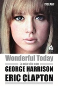 Cover: Wonderful today. La mia vita con George Harrison ed Eric Clapton - Musica;Caissa Italia