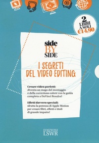Abbildung von: Side by side. I segreti del video editing: DaVinci Resolve 11. Guida all'uso-Apple motion 5. Guida all'uso - Digital Lifestyle Pro;Edizioni LSWR