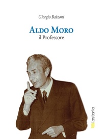 Abbildung von: Aldo Moro il professore - Contemporanea. Pocket;Lastaria Edizioni