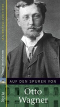 Cover: Auf den Spuren von Otto Wagner - Styria Verlag in Verlagsgruppe Styria GmbH & Co. KG