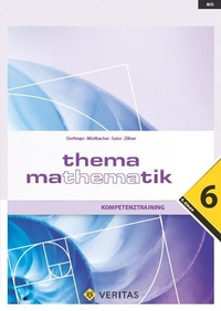 Abbildung von: Thema Mathematik 6. Kompetenztraining - VERITAS Linz