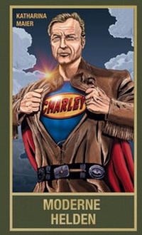 Enlarge image Cover: Moderne Helden - Karl-May-Verlag