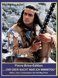 Abbildung von: Pierre-Brice-Edition "...und über Nacht war ich Winnetou" - Karl-May-Verlag