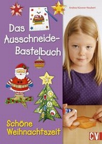 Abbildung von: Das Ausschneide-Bastelbuch Schöne Weihnachtszeit - Christophorus