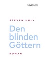 Cover: Den blinden Göttern - Secession Verlag für Literatur