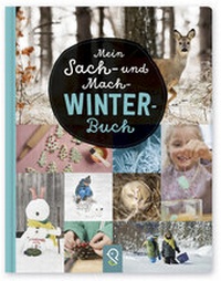 Abbildung von: Mein Sach- und Mach-Winter-Buch - klein & groß Verlag