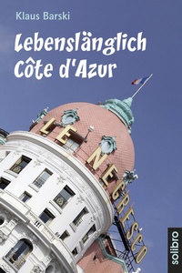 Abbildung von: Lebenslänglich Côte d'Azur - Solibro Verlag