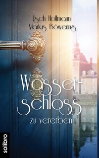 Abbildung von: Wasserschloss zu vererben - Solibro Verlag