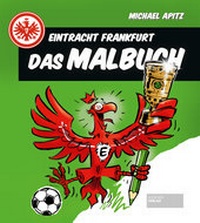 Abbildung von: Eintracht Frankfurt - Das Malbuch - Societäts-Verlag
