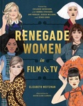 Cover: Renegade Women in Film and TV - Clarkson Potter