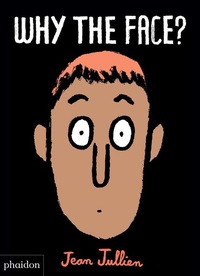 Enlarge image Cover: Why The Face? (2018) - Phaidon Press Ltd