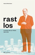 Cover: Rastlos: Architekt Werner Pfeifer 1919-1972 - Park Books